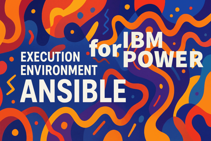 Ansible Execution Environments in IBM Power Automation.